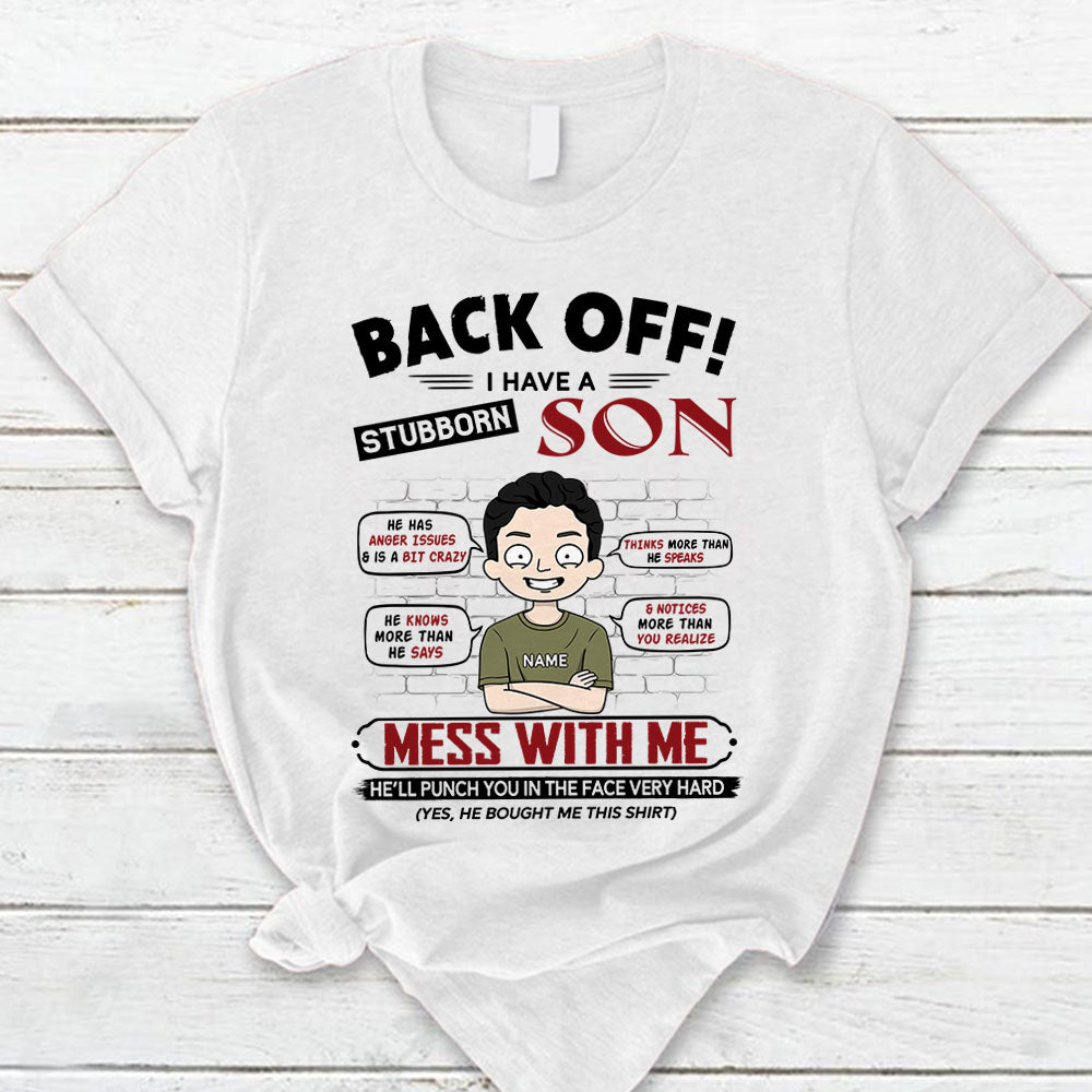 Back Off!! I Have A Stubborn Son Personalized T-Shirt For Mom – Funny Birthday Gift For Mom – Gift From Sons Lihd