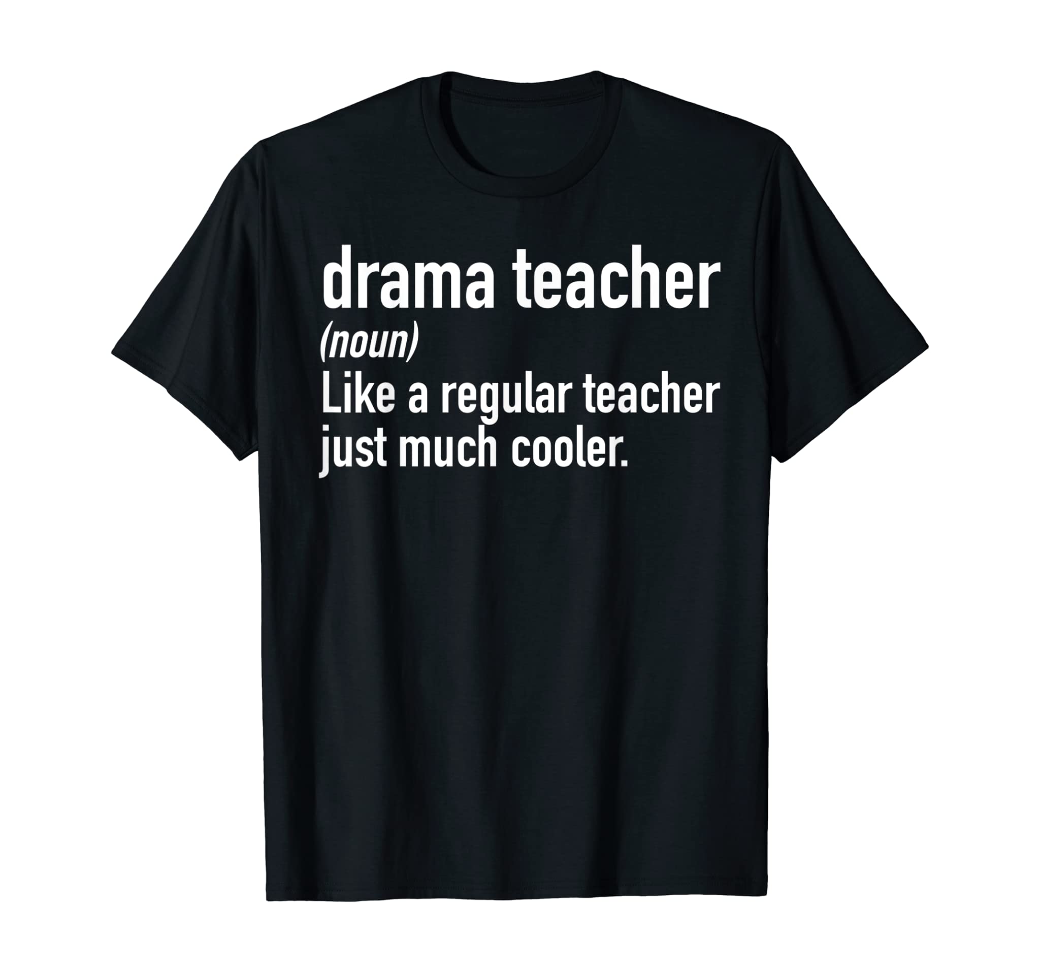 Theater Drama Teacher Definition Theatre T-Shirt