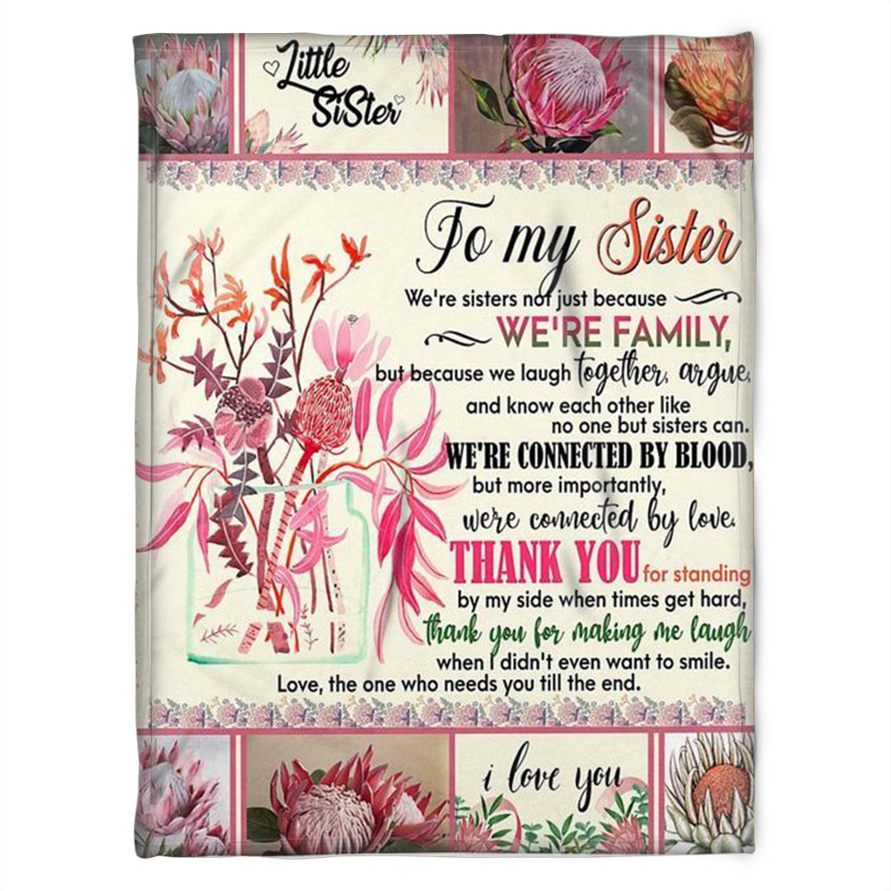 To My Sister Blanket, Love, The One Who Needs You Till The End. Gift For Sister Family Home Decor Bedding Couch Sofa Soft And Comfy Cozy