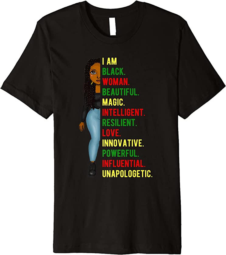 I Am Black Woman Black History Month Educated Black Girl Premium T