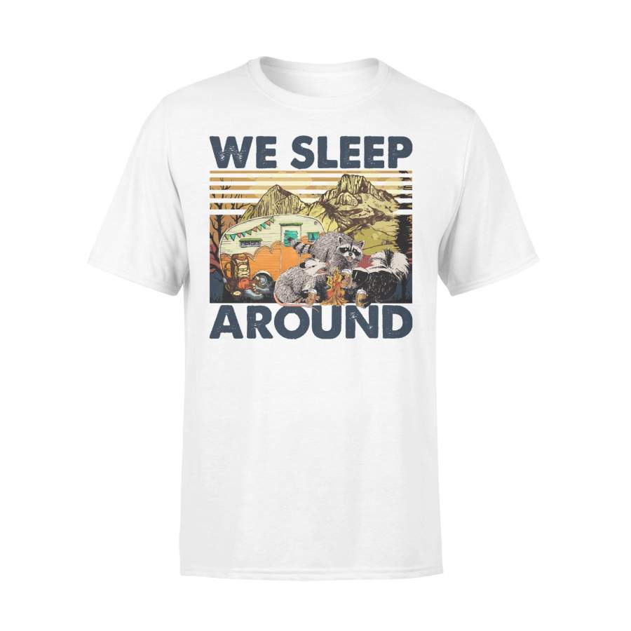 Trash Animals Camping Lovers We Sleep Around Camp Life T-shirt