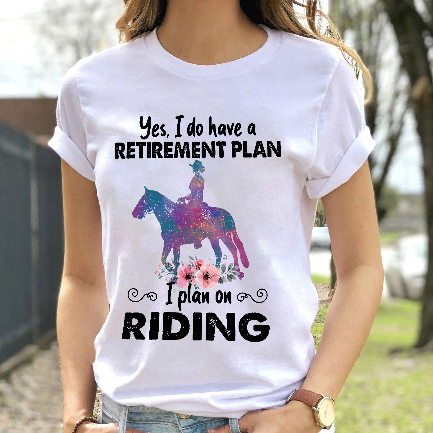 Yes I Do Have A Retirement Plan I Plan On Riding Gift Standard/Premium T-Shirt