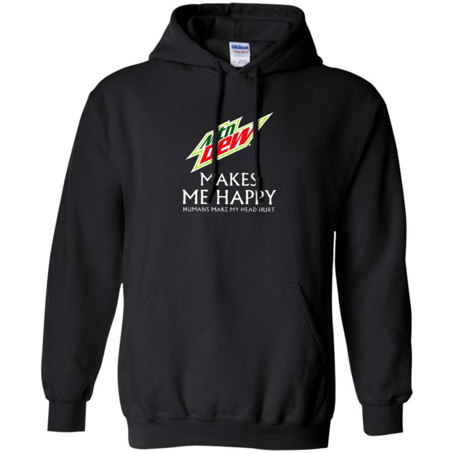 AGR Mountain Dew Makes Me Happy Humans Make My Head Hurt Hoodie