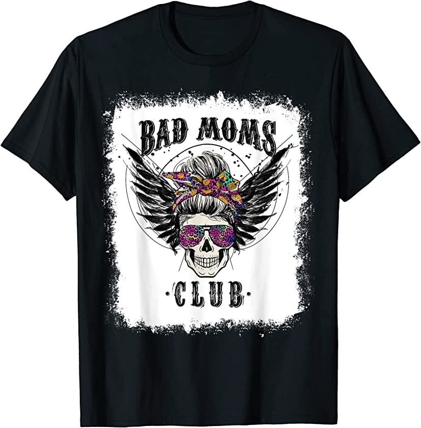 Bleached Bad Mom Clubs Skull Messy Bun Leopard Mother’s Day T-Shirt