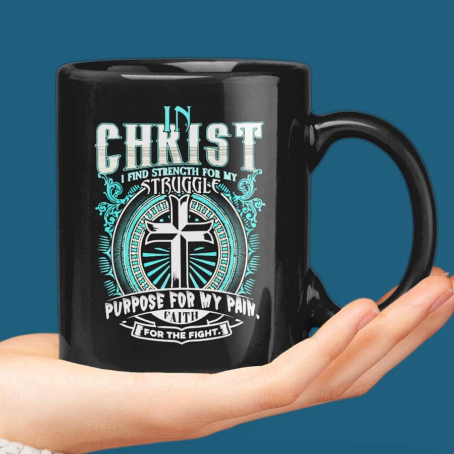 In Christ i find strength for my struggle coffee mug