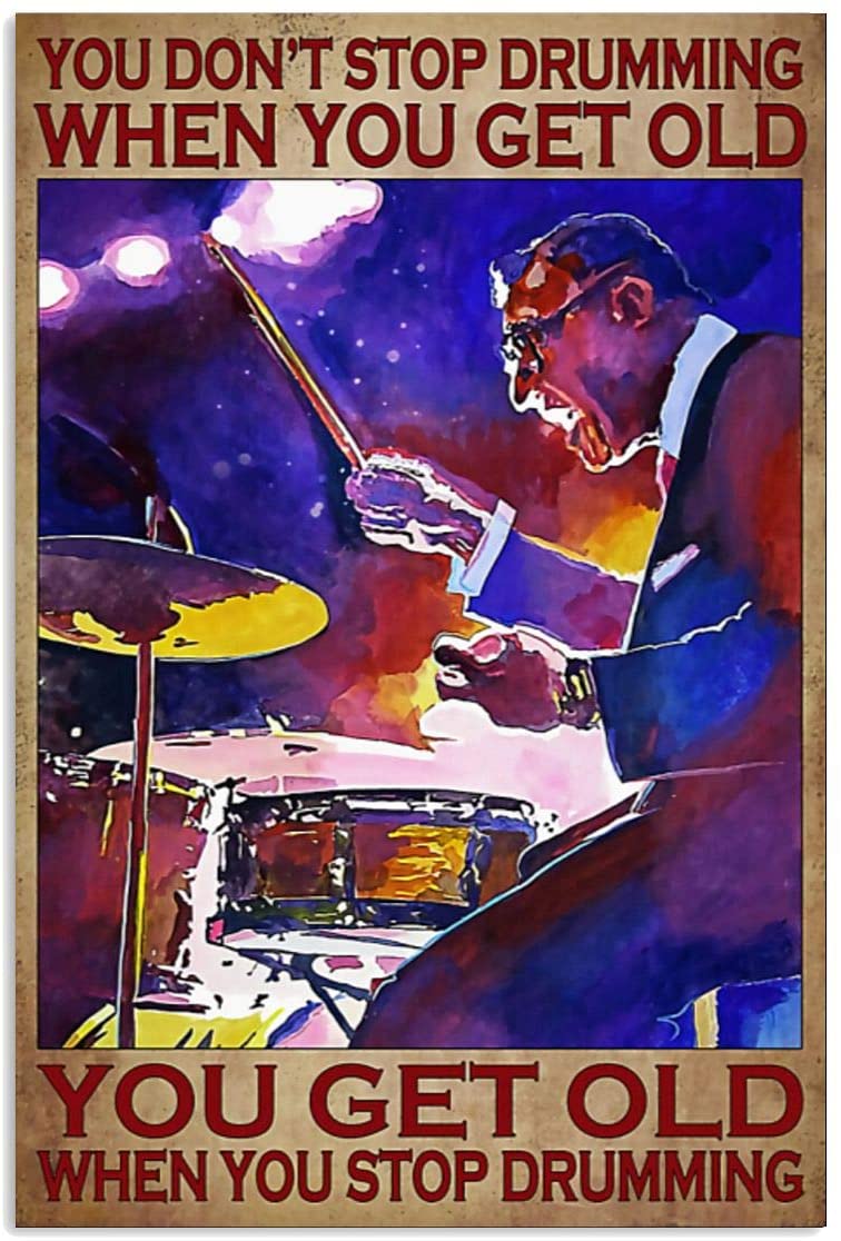 Vintage Old Man Drummer You Get Old When You Stop Playing Poster Art Print      Home Decor Gift For Men Women Family Friend On Birthday Xmas