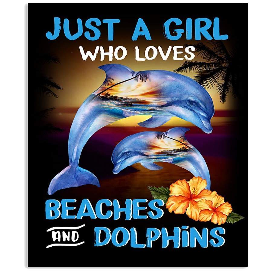 Just A Girl Who Loves Beaches And Dolphins Gift For Dolphin Lovers Vertical Poster