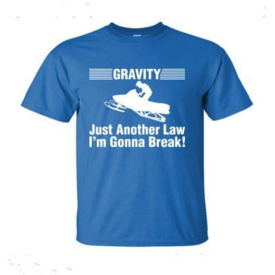 AGR Gravity Just Another Law Im Gonna Break Snowmobile – Ultra-Cotton T-Shirt