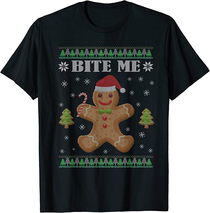 Bite Me Gingerbread Cookies Funny Ugly Christmas Sweater T-Shirt