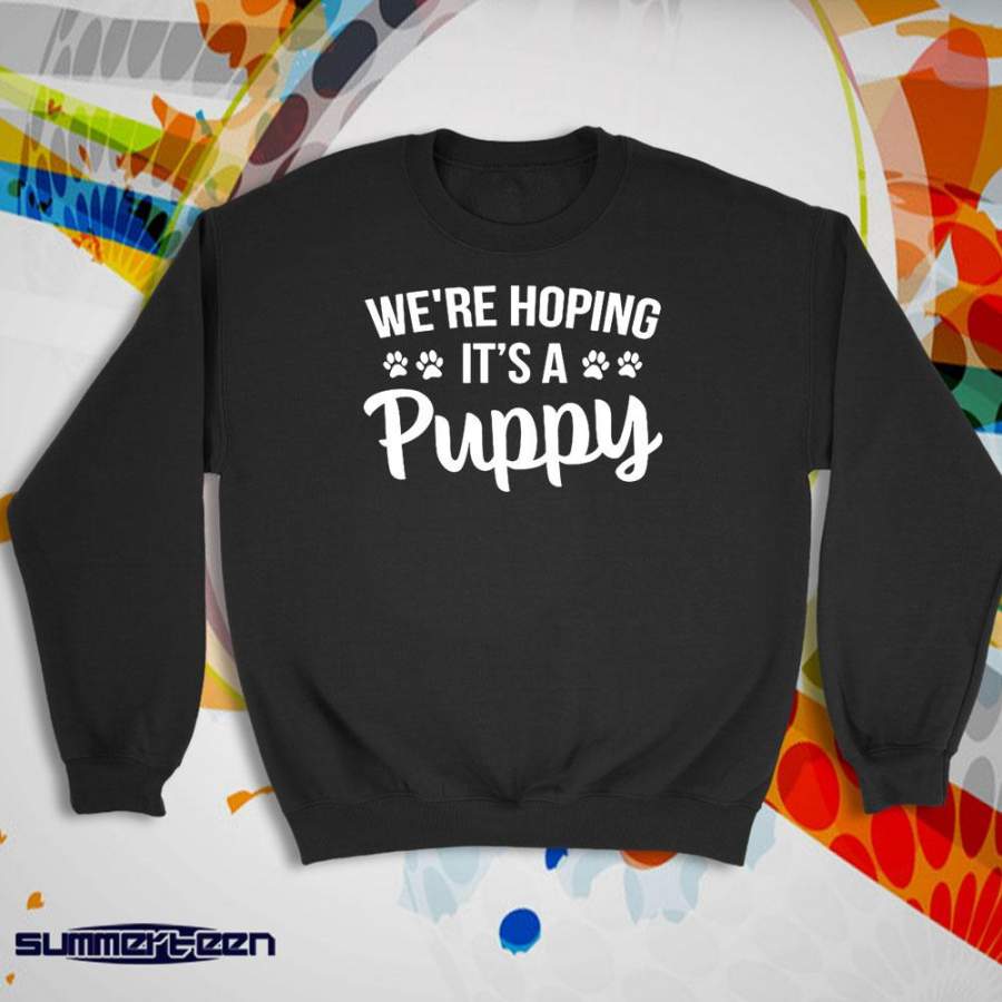 We’Re Hoping It’S A Puppy Women’S Sweatshirt