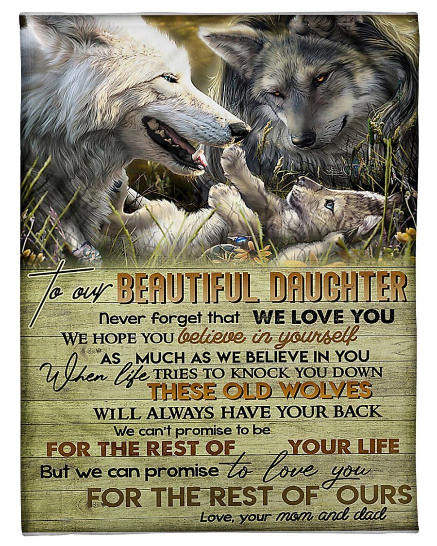 To Our Beautiful Daughter These Old Wolves Will Always Have Your Back Gifts From Mom And Dad Fleece Blanket