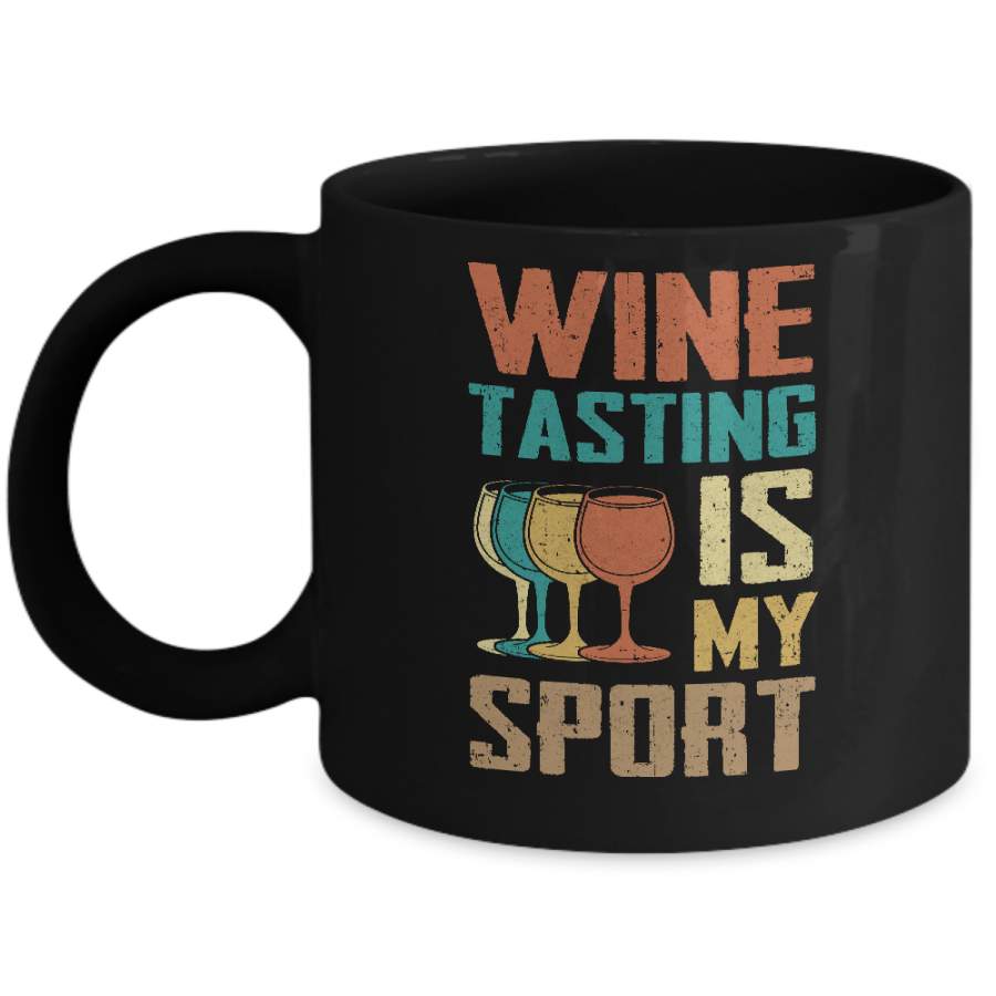 Vintage Wine Tasting Is My Sport Drink Wine Lover Mug