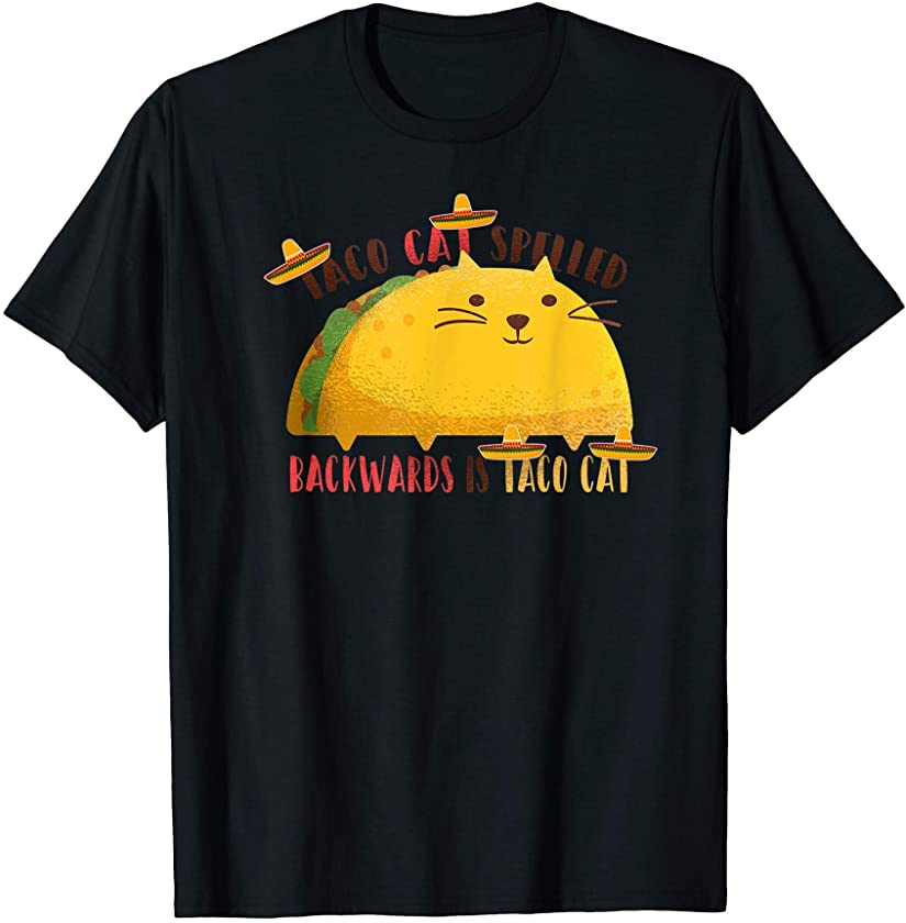 Tacocat Spelled Backward Is Tacocat Shirt Mexican Cat Taco T-Shirt