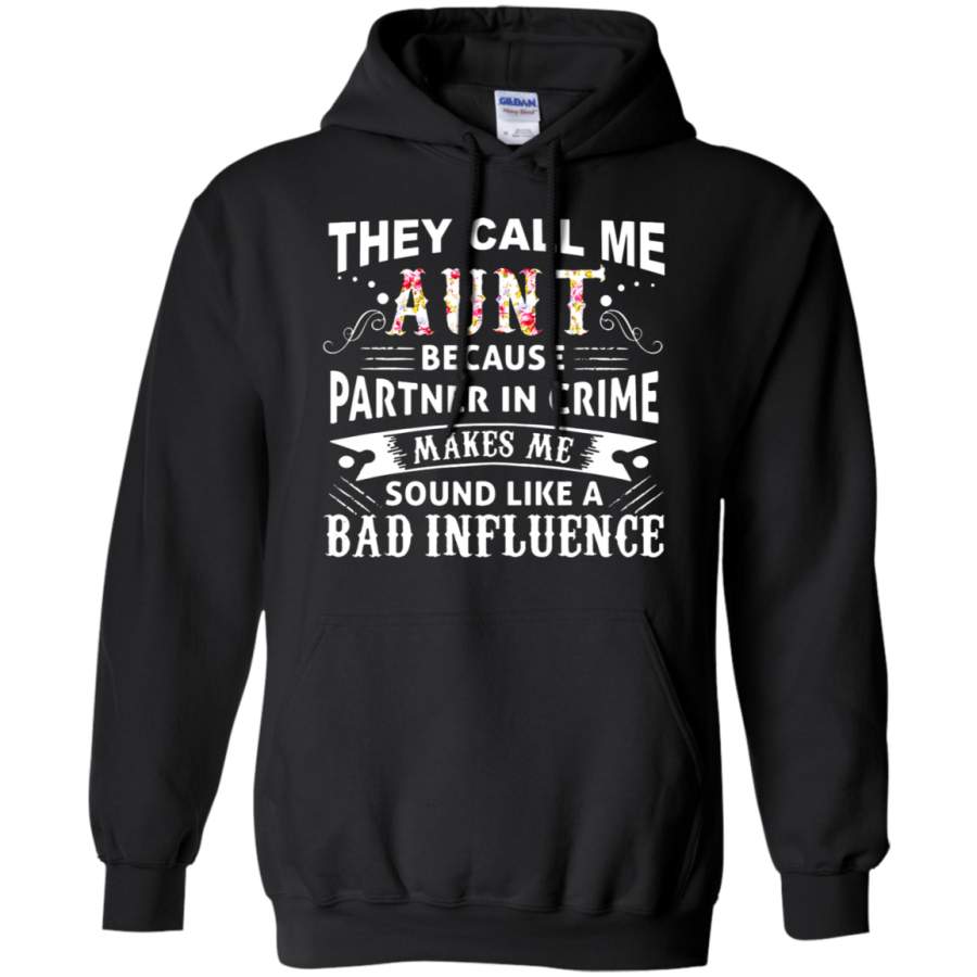 AGR They Call Me Aunt Because Partner In Crime Hoodie