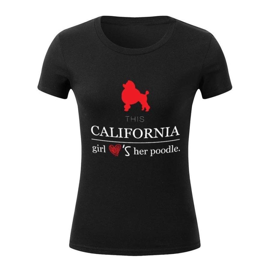 This Girl Loves California Poodle women t-shirt
