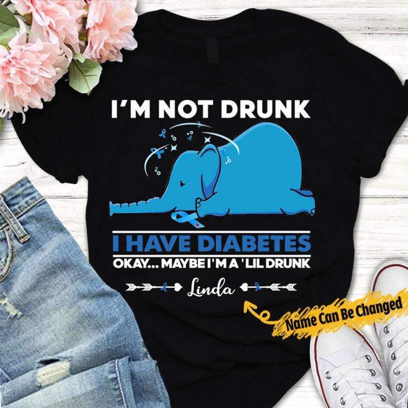 Personalized Diabetes Shirts I’M Not Drunk I Have Diabetes With Elephant, Custom Name