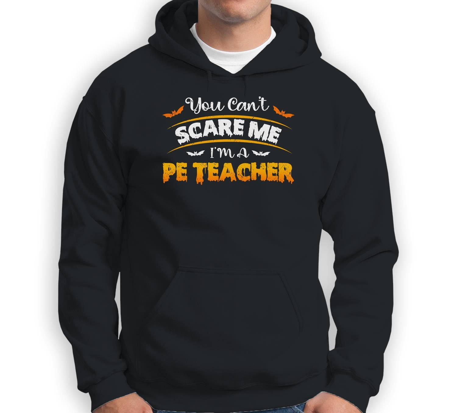 You Can’T Scare Pe Teacher Funny Quote Halloween Costume Sweatshirt & Hoodie