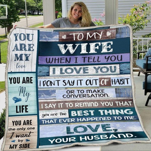 I Don’T Say I Love You Out Of Habit Blanket Gift For Wife