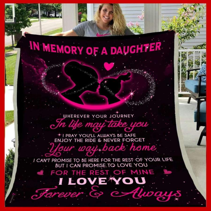 Blanket  In Memory Of A Daughter Love You For The Rest Of Mine