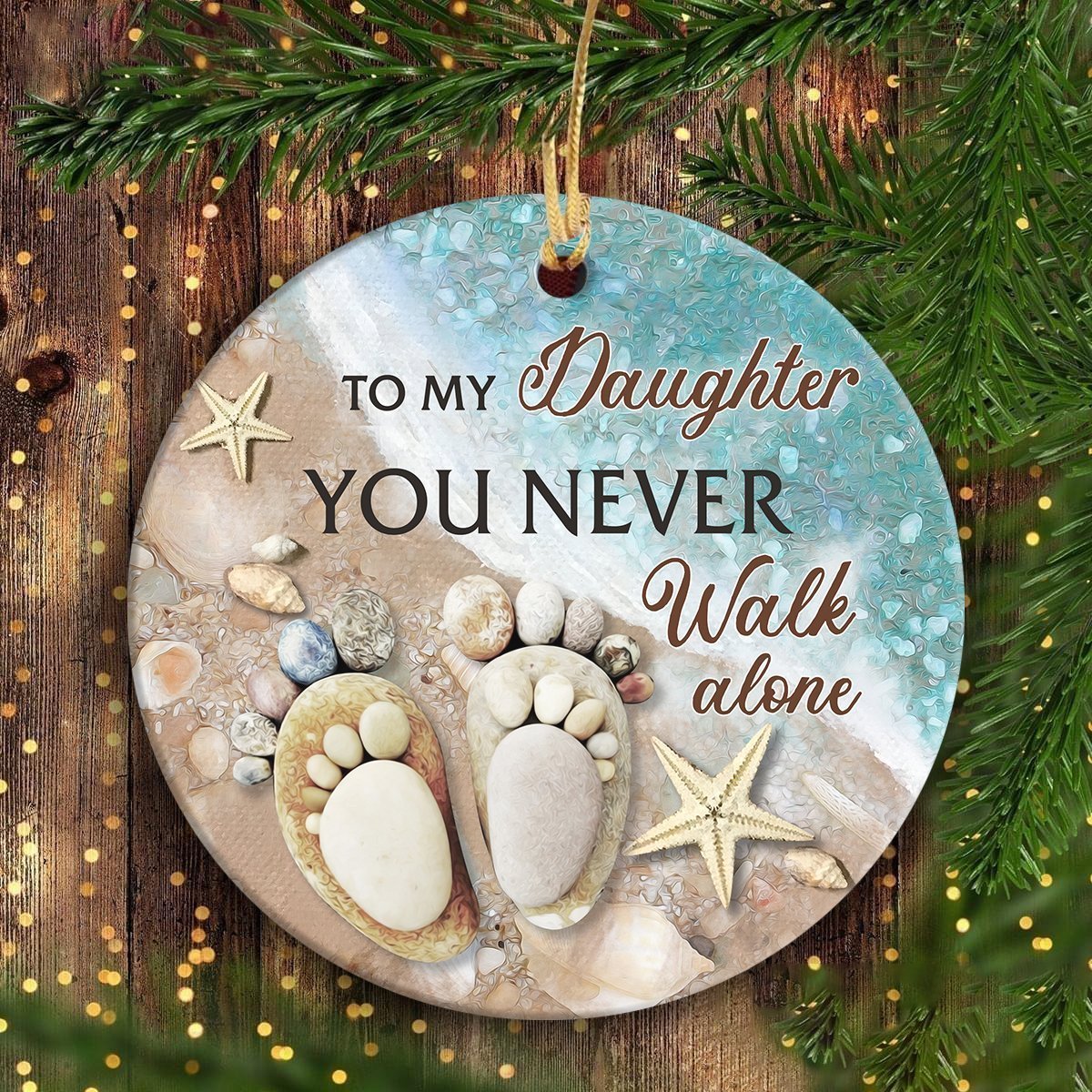 To My Daughter You Never Walk Alone Circle Ceramic Ornament Gift For Daughter Porcelain Ceramic Home Decorations Ornament Pendant Christmas Tree