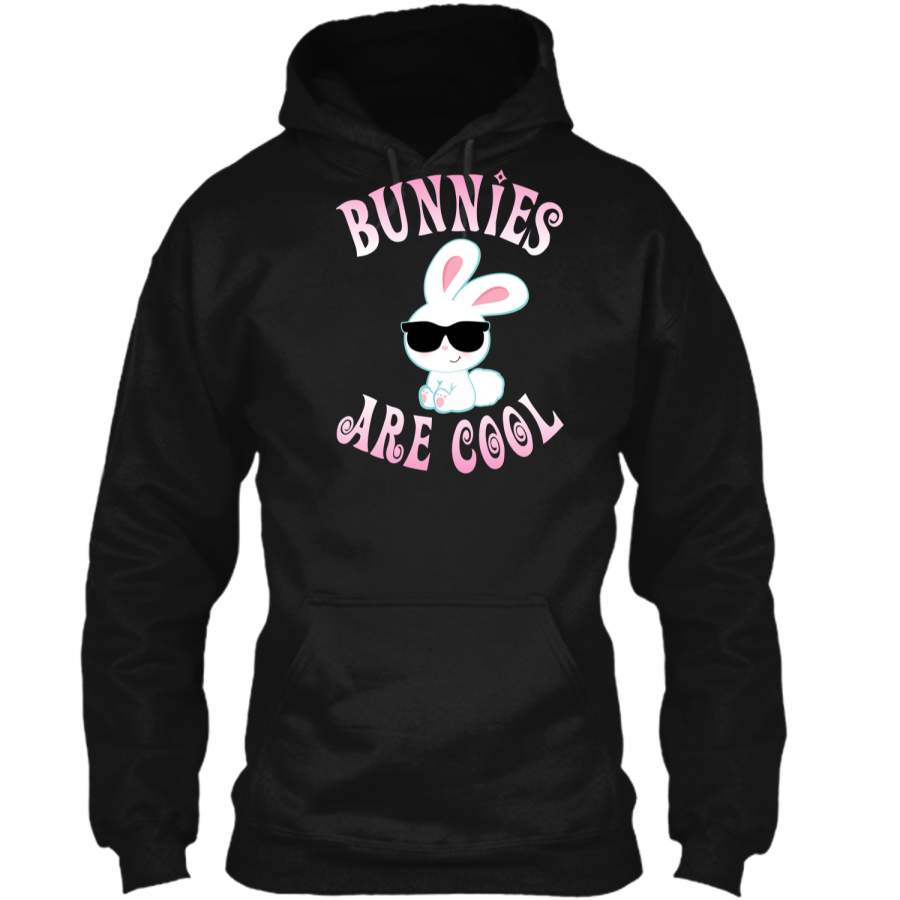 Bunny Shirt Bunnies Are Cool Cute Bunny Tee Girl Easter Gift Pullover Hoodie 8 oz