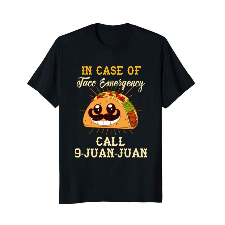 Taco Emergency Call 9 Juan Juan Shirt Funny Taco Shirts Men’S Casual T-Shirt