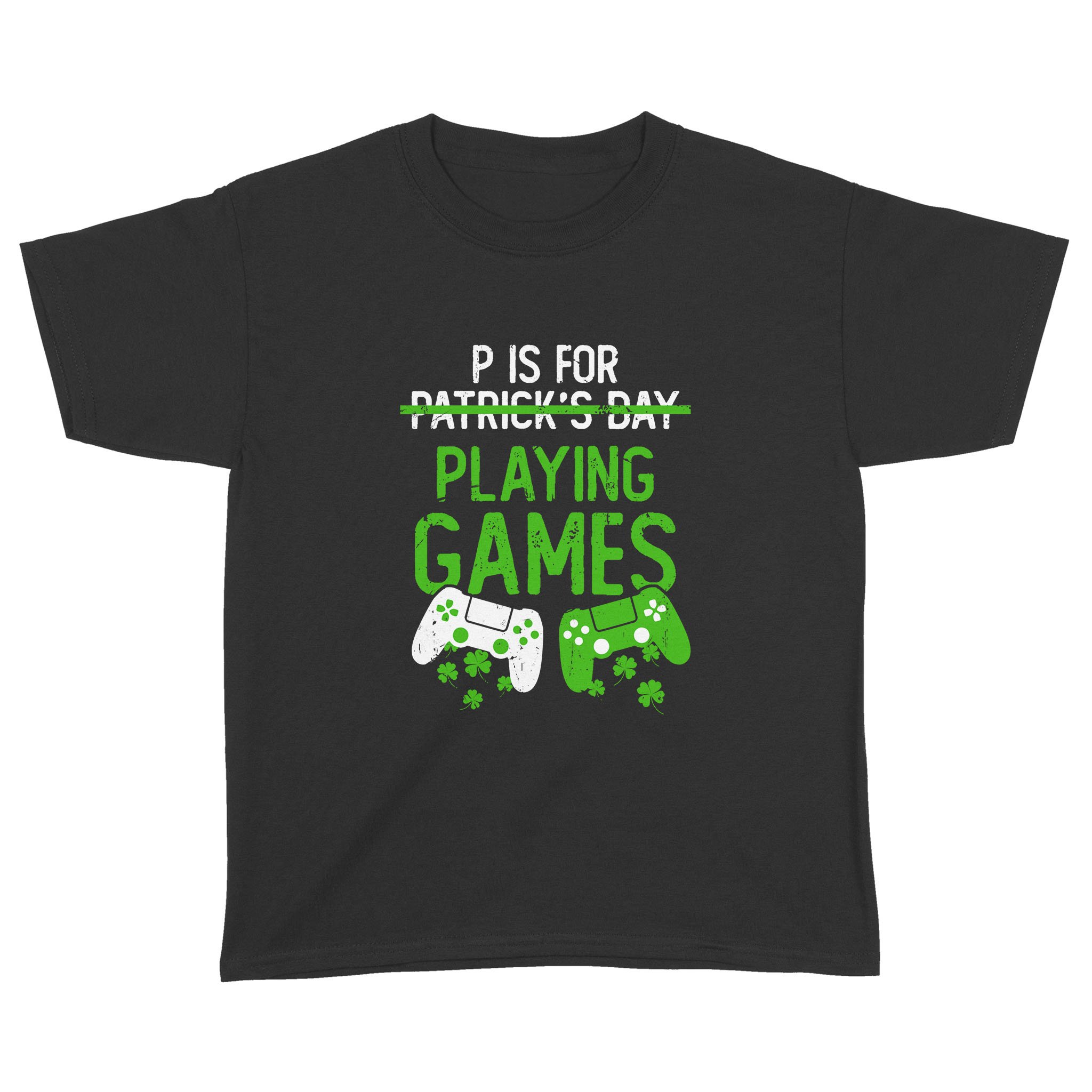 P Is For Playing Games Funny St Patrick’s Gamer Boy Men Gift T-Shirt – Standard Youth T-shirt