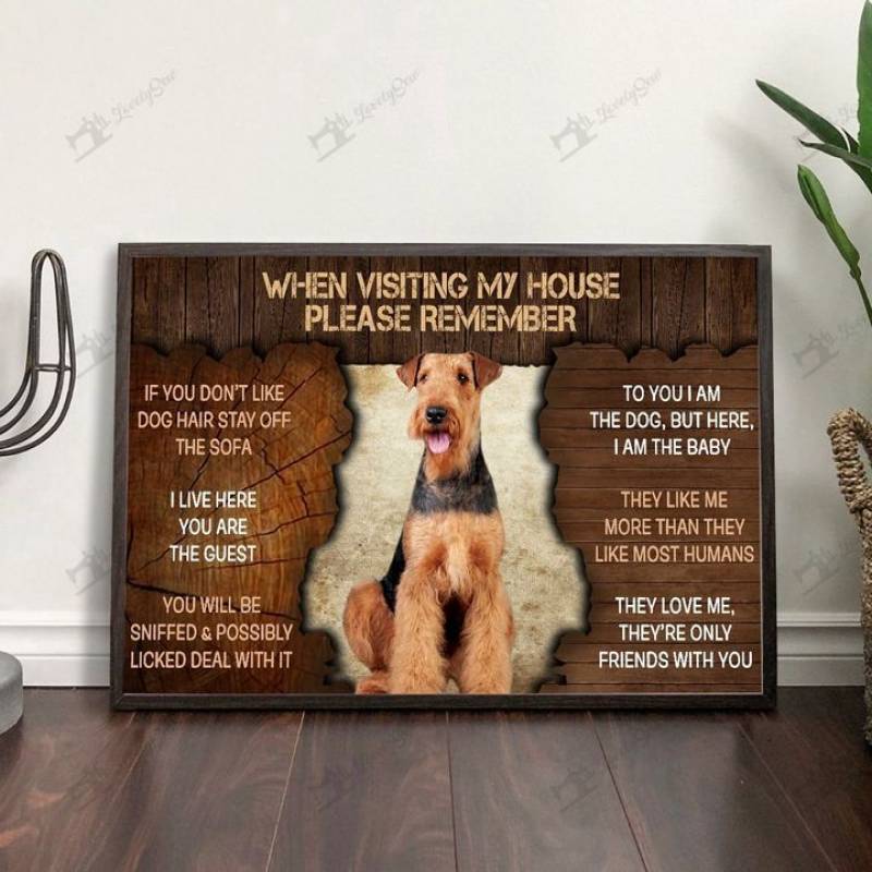 Airedale terrier please remember when visiting our house Poster Canvas 5632203015