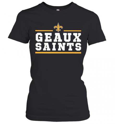 Geaux New Orleans Saints Women’S T-Shirt