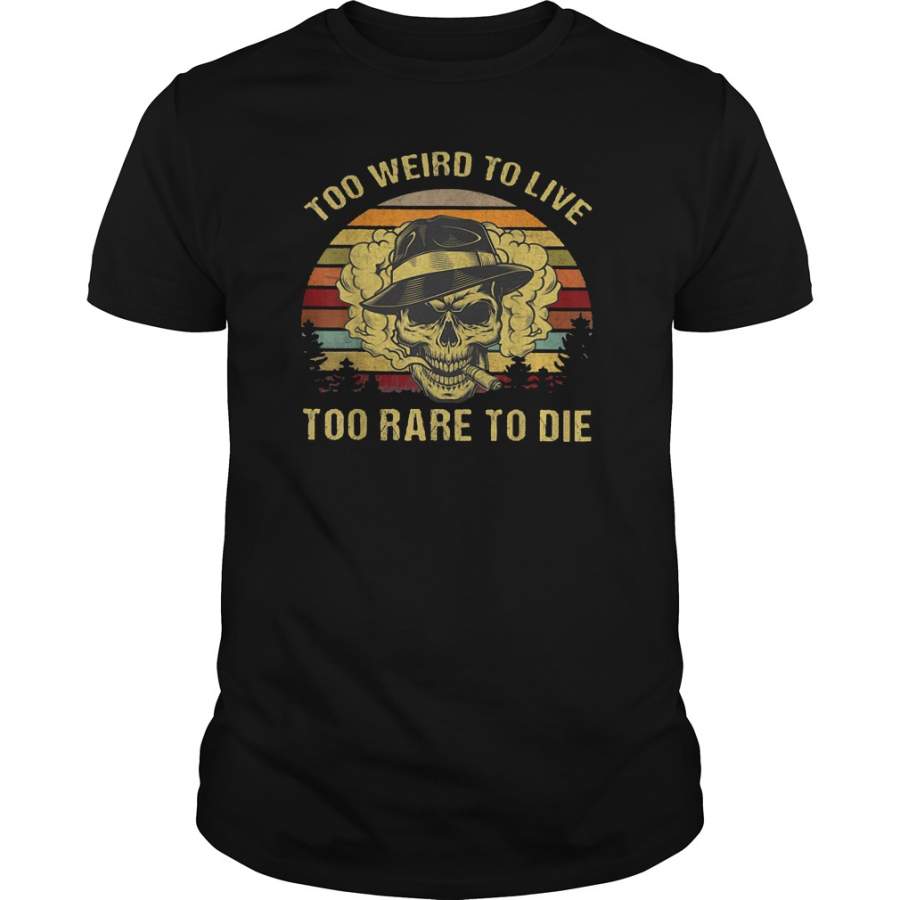 Too Weird To Live Too Rare To Die Vintage T-Shirt