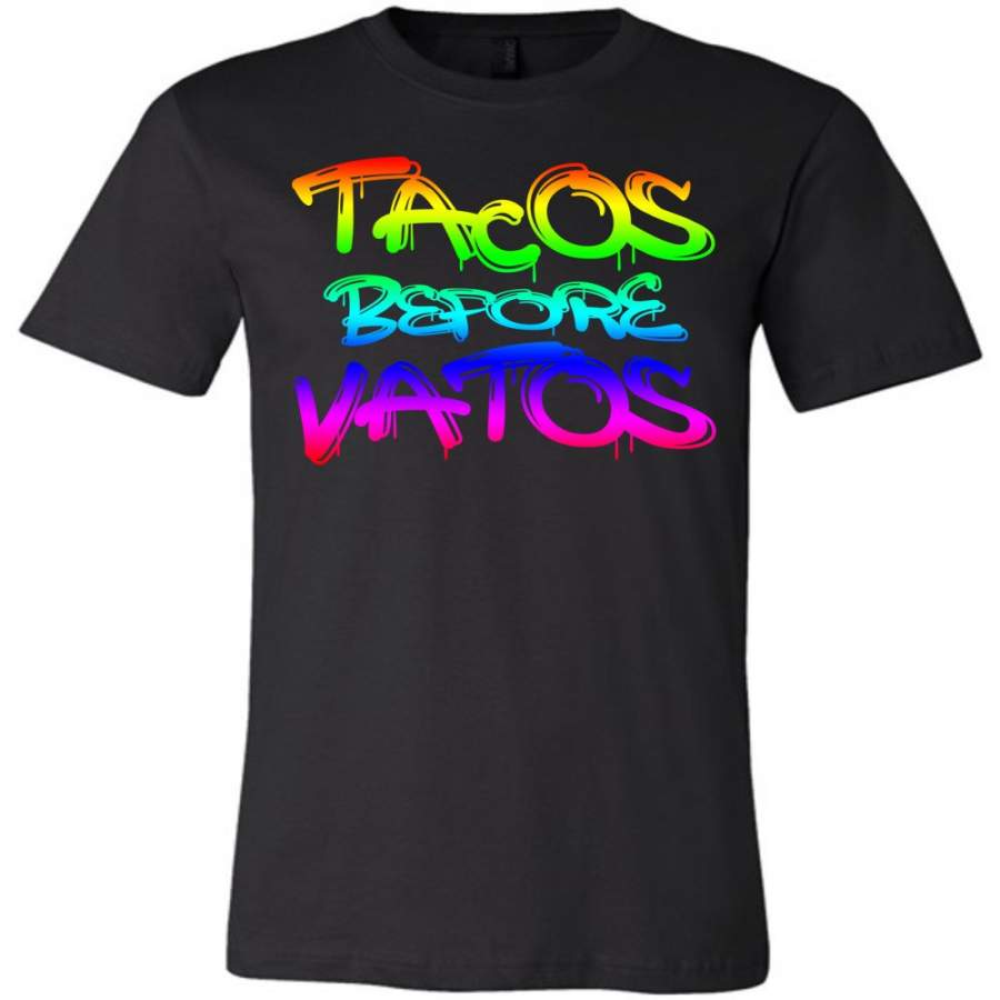 Tacos Before Vatos Funny Taco T Shirts