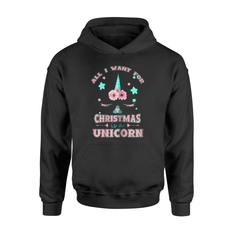 Cute All I Want For Christmas Is A Unicorn Holiday Hoodie