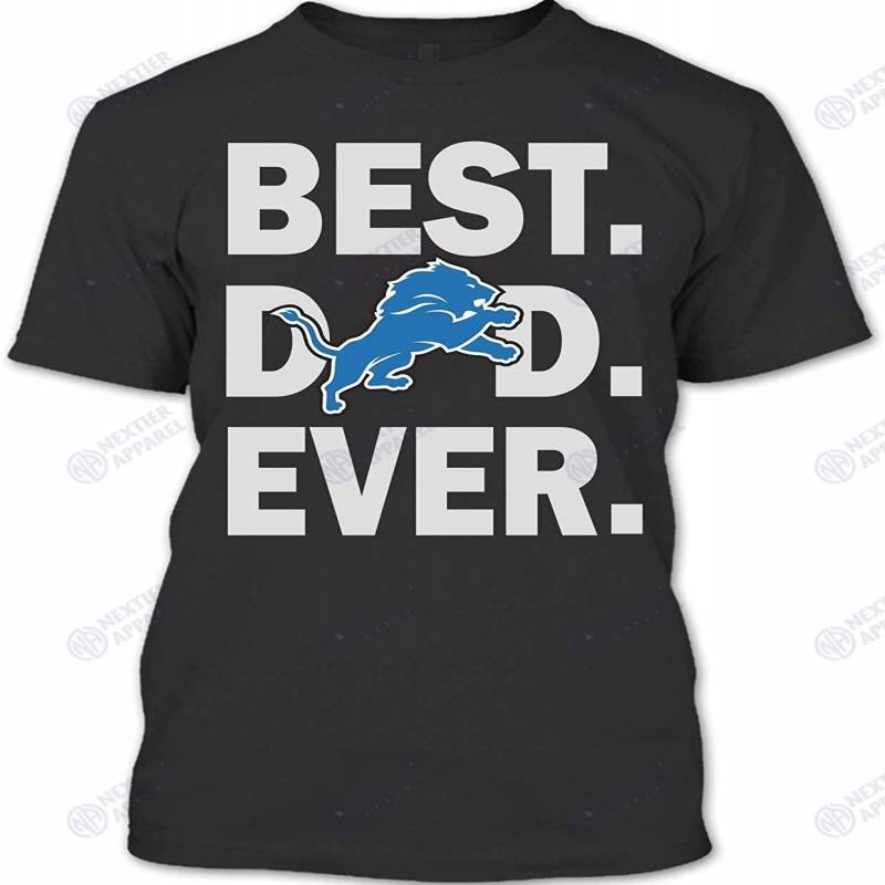 Nhpshop Detroit Lions Best Dad Ever T Shirt, My Dad T Shirt