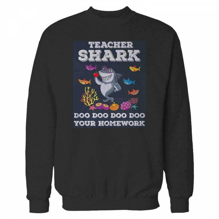 Teacher Shark Doo Doo Doo Your Homework Sweatshirt