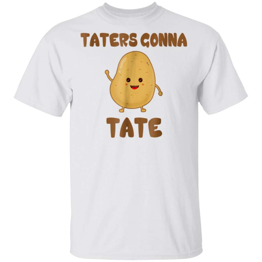 Taters Gonna Tate Tshirt Funny Humor Potatoes Gift Tees