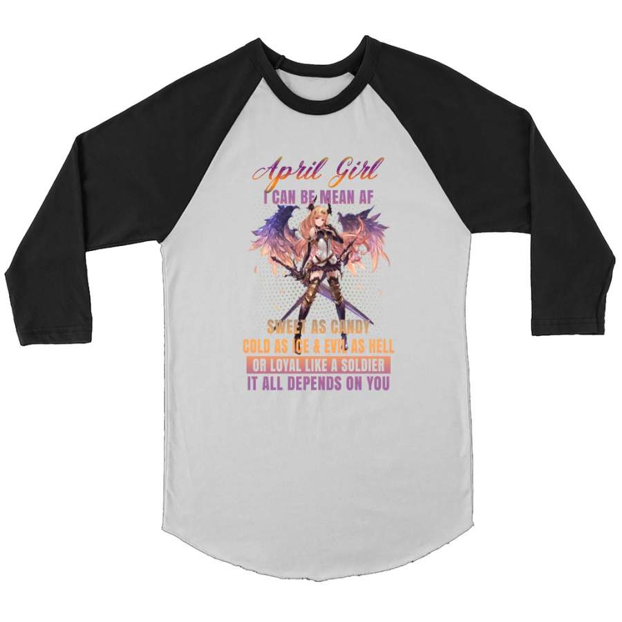 April Girl I Can Be Mean AF Sweet As Candy Cold As Ice Evil As Hell – Canvas 3/4 Raglan Shirt