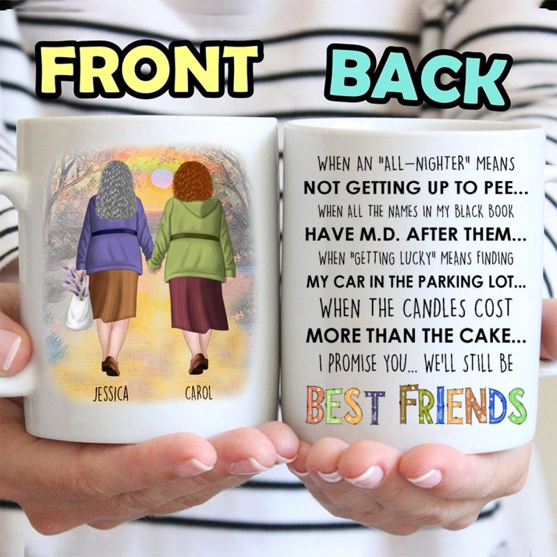 I Promise You..We’Ll Still Be Best Friend Custom Mug