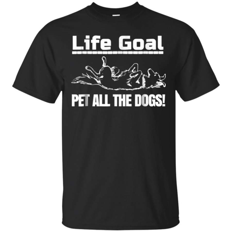 AGR Dog Lover Shirt Life Goal Pet All The Dogs Canine Tshirt Jaq T-shirt