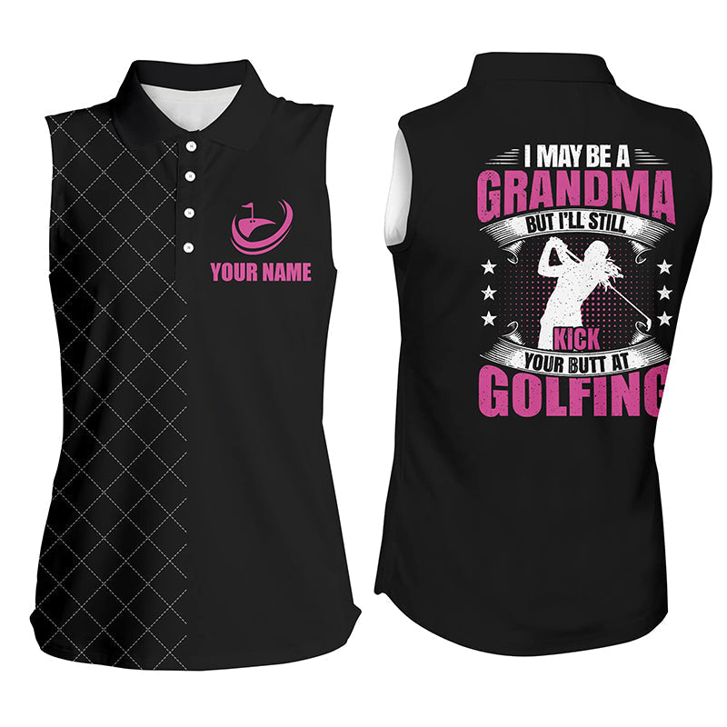 Black Women Sleeveless Polo Shirt Custom I May Be A Grandma But I’Ll Still Kick Your Butt At Golfing