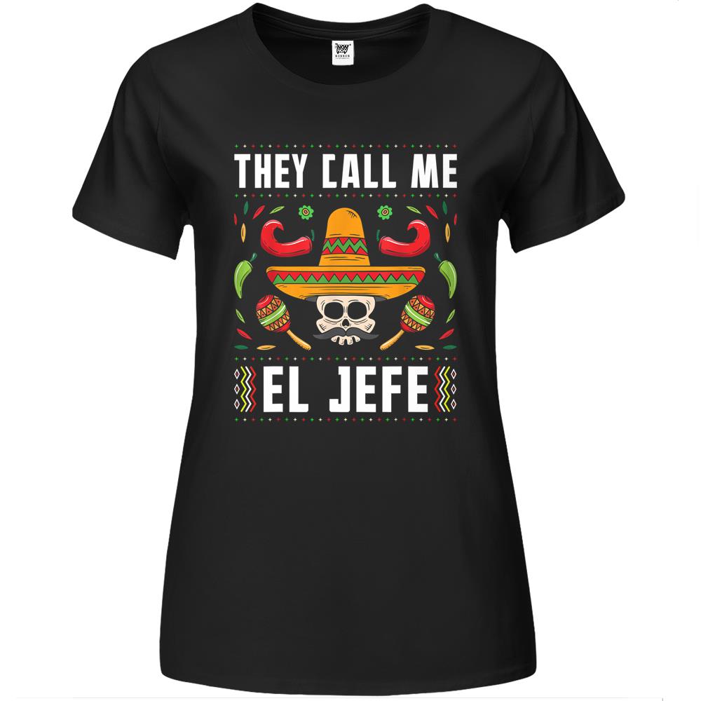 They Call Me El Jefe Funny Joke Mexican Boss Sugar Skull Premium Womens T Shirts