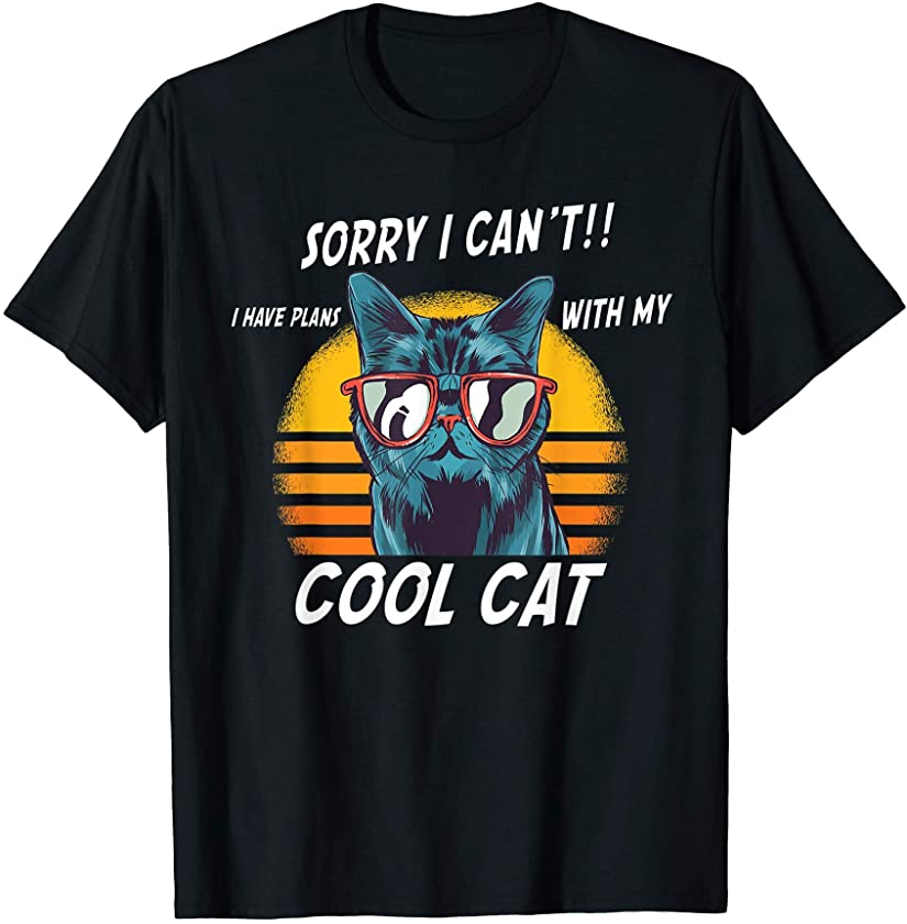 sorry i can’t i have plans with my cat funny kitten quote T-Shirt