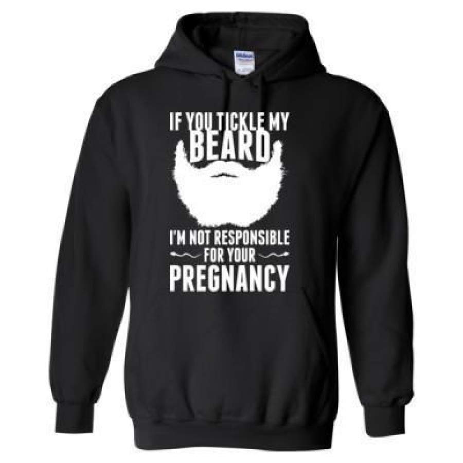 AGR If You Tickle My Beard I Am Not Responsible For Your Pregnancy – Heavy Blend™ Hooded Sweatshirt