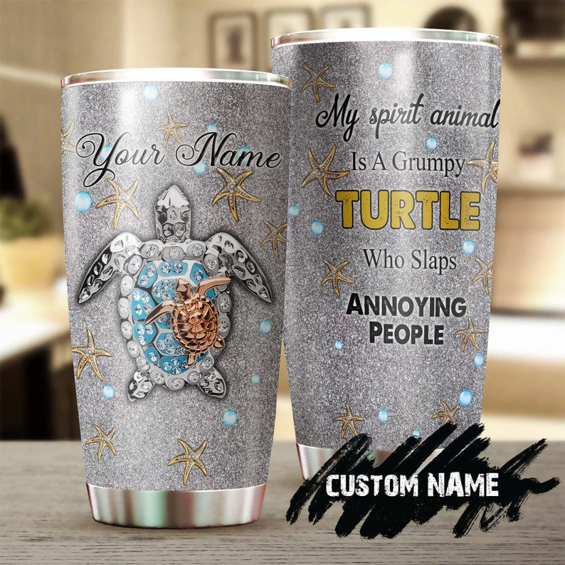 My Spirit Animal Is A Grumpy Turtle Jewelry Personalized Tumbler-Turtle Present-Unique Tumbler-Birthday Gift Christmas Gift For Turtle Lover