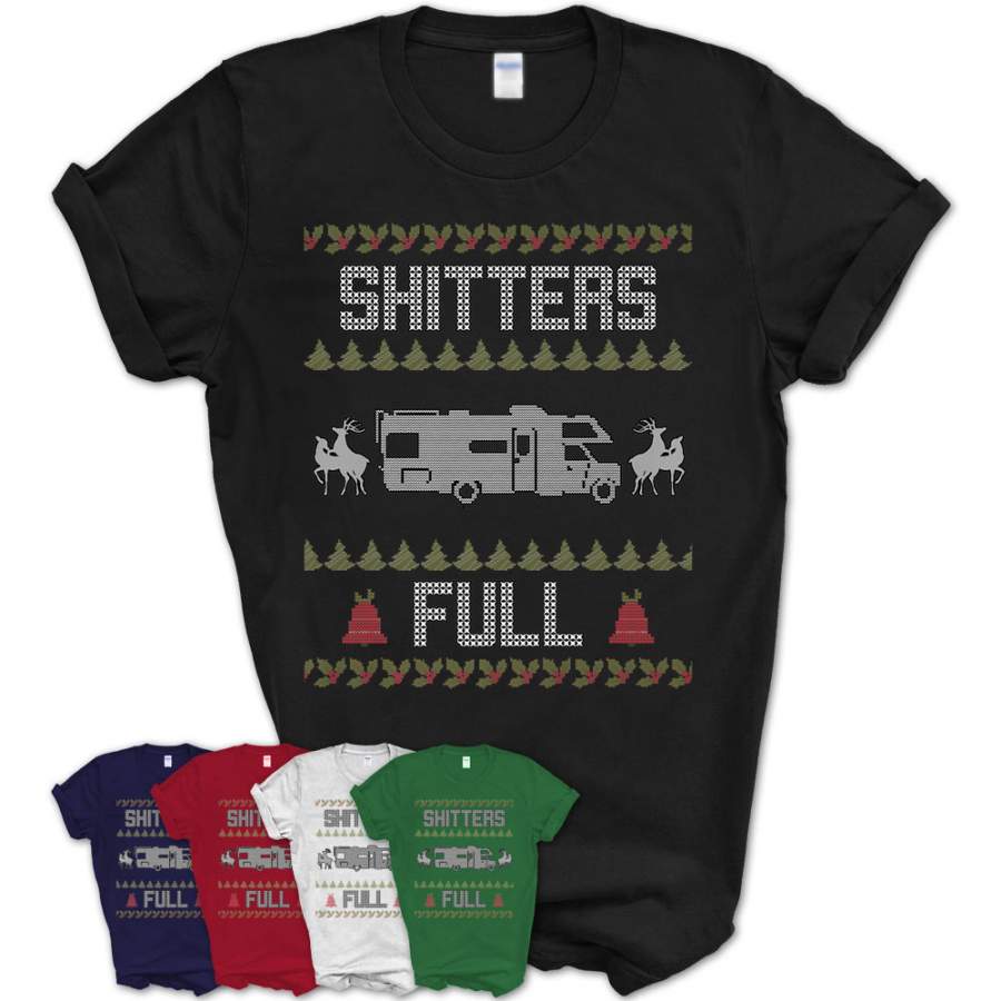 Shitters Full Funny Ugly Christmas Rv Camper Holiday T-Shirt – Teezou Store