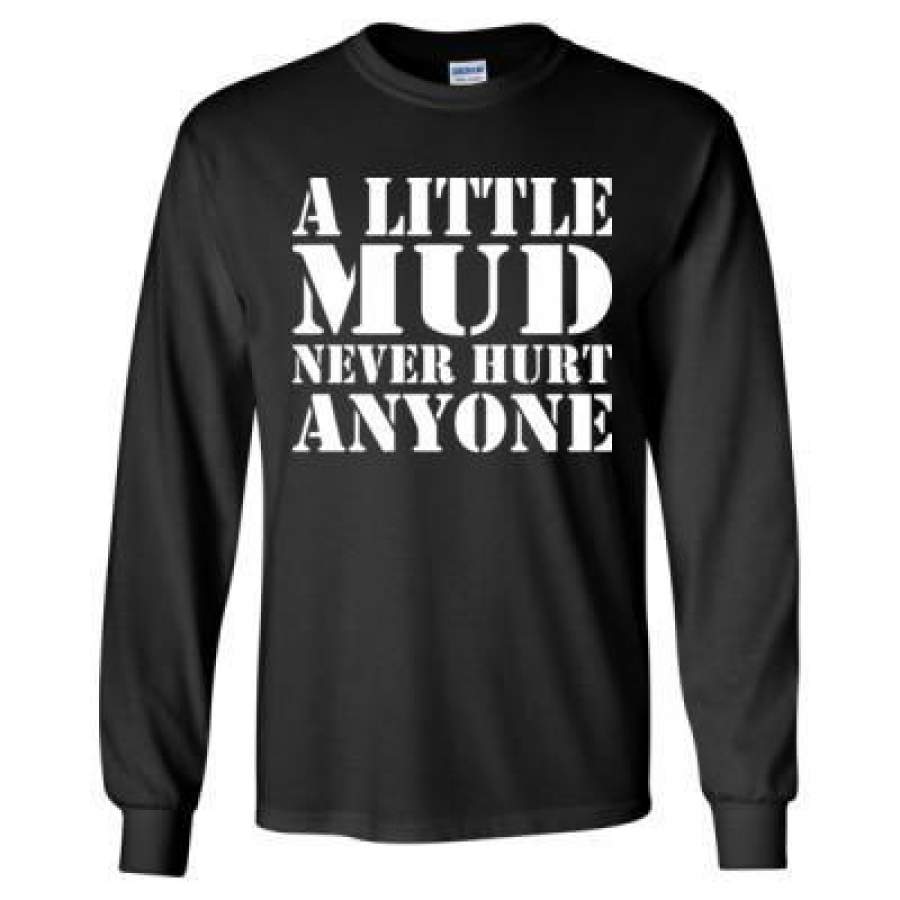 AGR A Little Mud Never Hurt Anyone – Long Sleeve T-Shirt