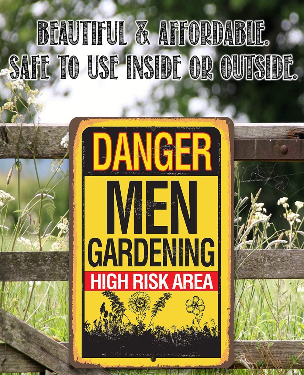 Danger, Men Gardening High-Risk Area – 8″ x 12″ or 12″ x 18″ Aluminum Tin Awesome Metal Poster