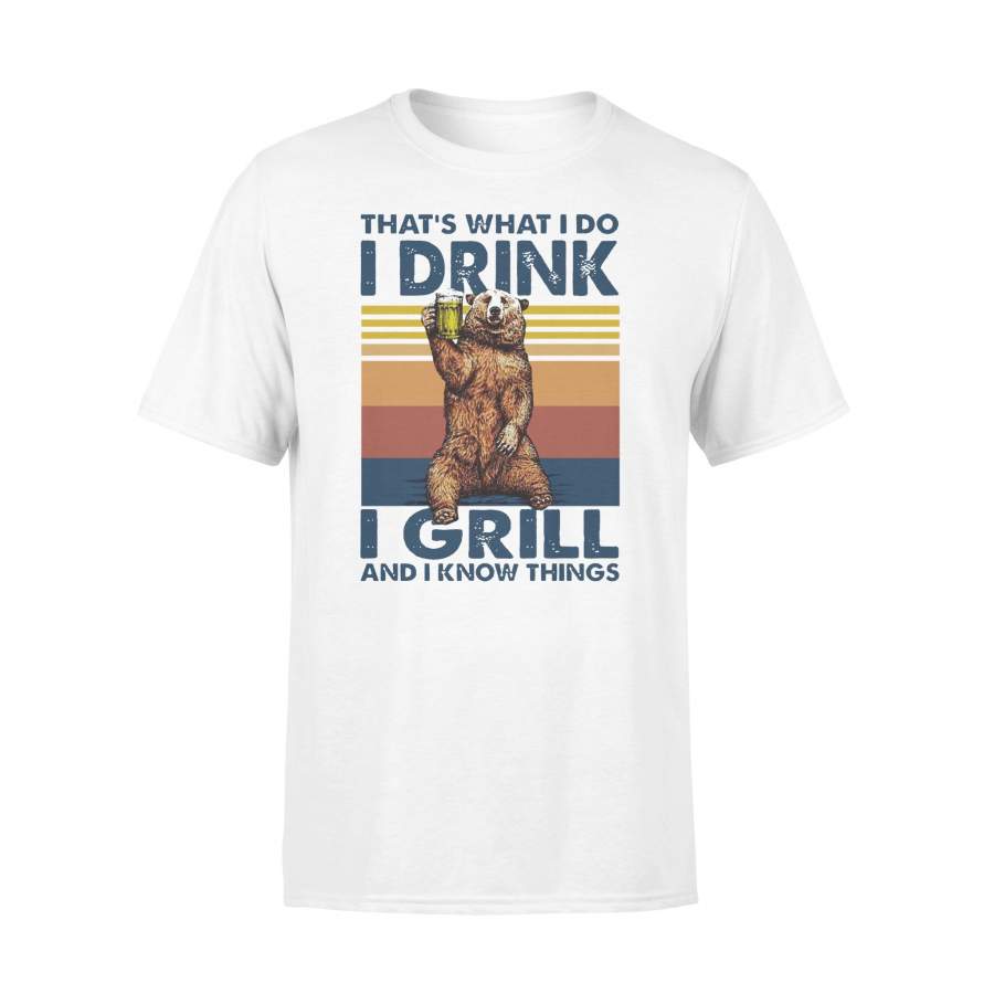 Bear Drinling Beer That’S What I Do I Drink I Grill And I Know Things Vintage T-shirt