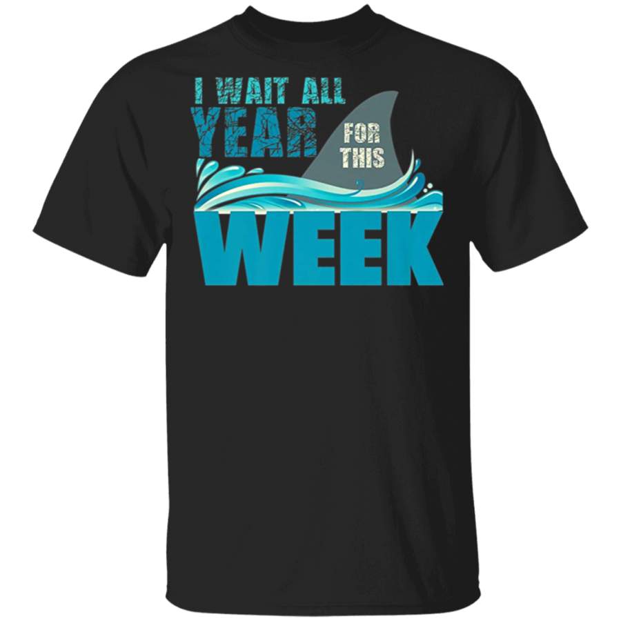 I Wait All Year For This Week T Shirt Funny Shark Tee