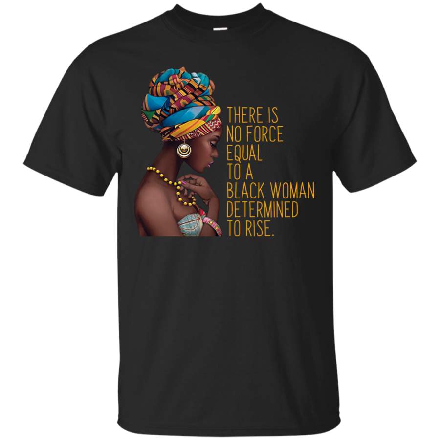 AGR Black Girl Magic Africa No Force Equal To Black Woman Shirt