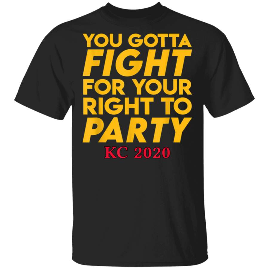 KC Kansas City 2020 KC Fan Fight For Your Right To Party TShirt